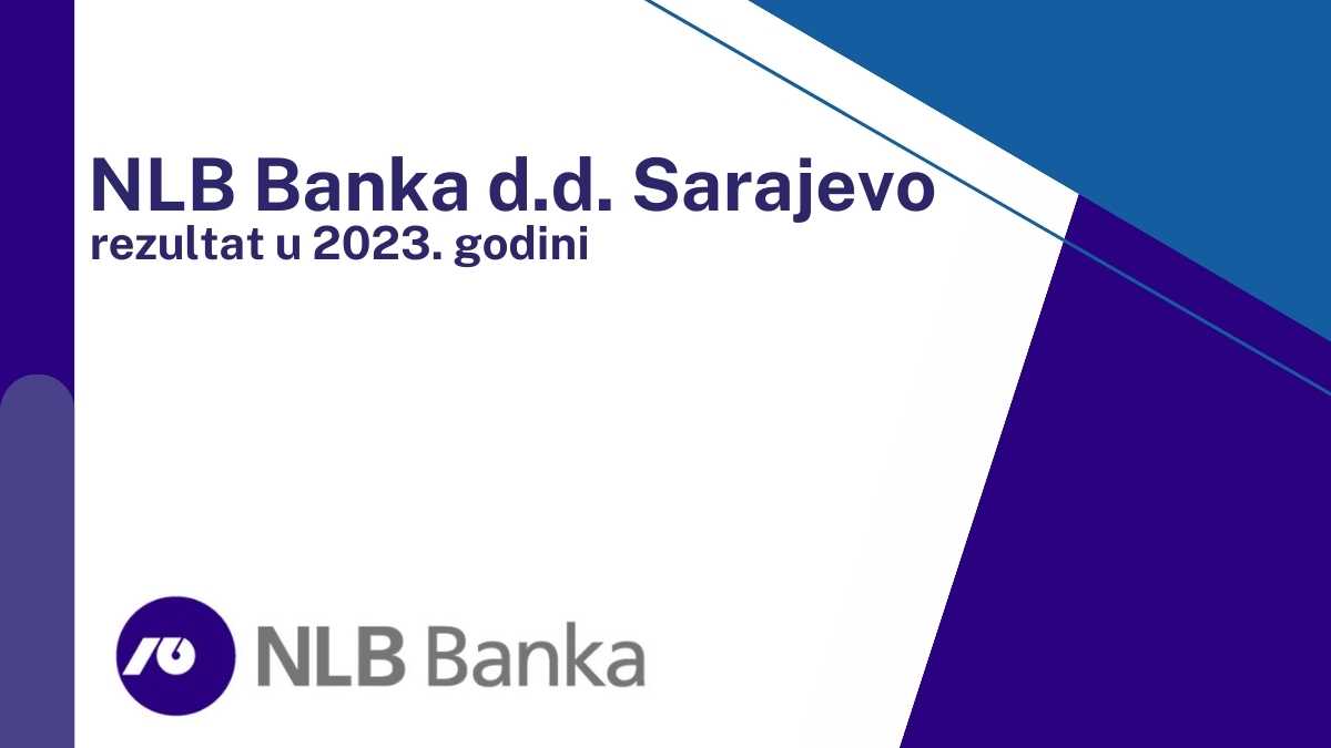 NLB Banka dd Sarajevo - financijski rezultati 2023. godina
