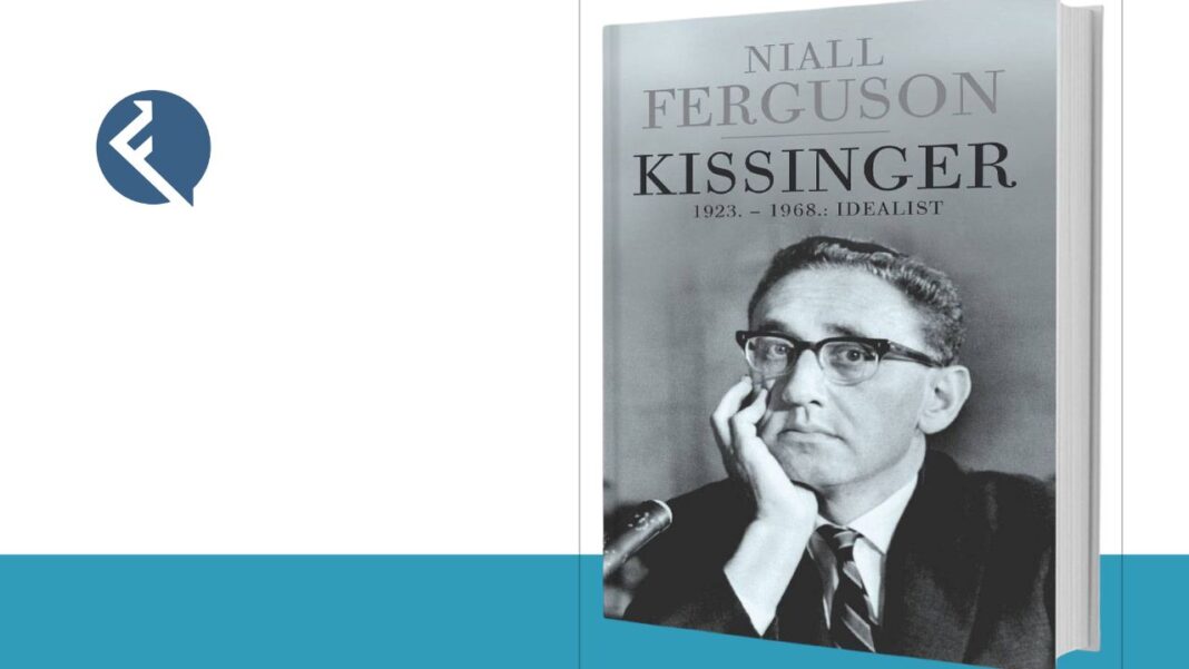 Kissinger 1923-1968 Idealist