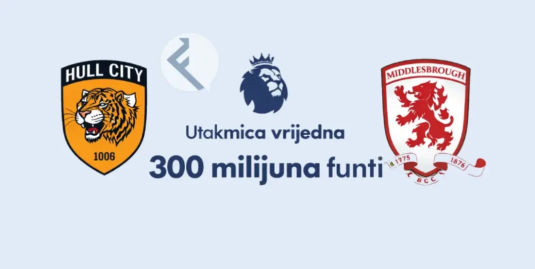 Hull City i Middlesbrough - najvrijednija utakmica u nogometnom svijetu